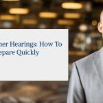 Late Summer Hearings: How to Prepare Quickly