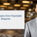Trust Disputes Over Charitable Bequests